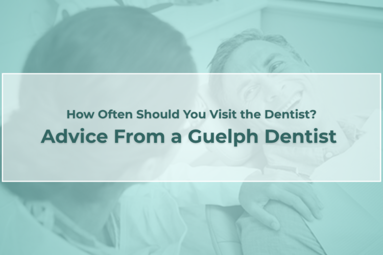 Dentist Visit Frequency Guelph advice from Family Dental Centre