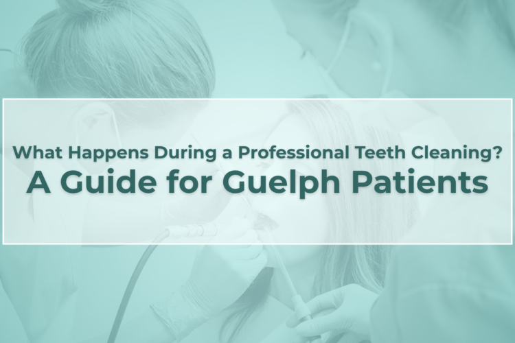 What Happens During a Professional Teeth Cleaning? A Guide for Guelph Patients